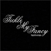 TICKLE MY FANCY (TESTICLES)