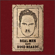 REAL MEN HAVE NOSE-BEARDS
