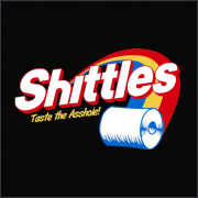 SHITTLES - TASTE THE ASSHOLE