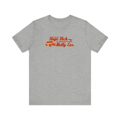 I Use My Huge Dick To Compensate For My Shitty Car - Men's T-Shirt