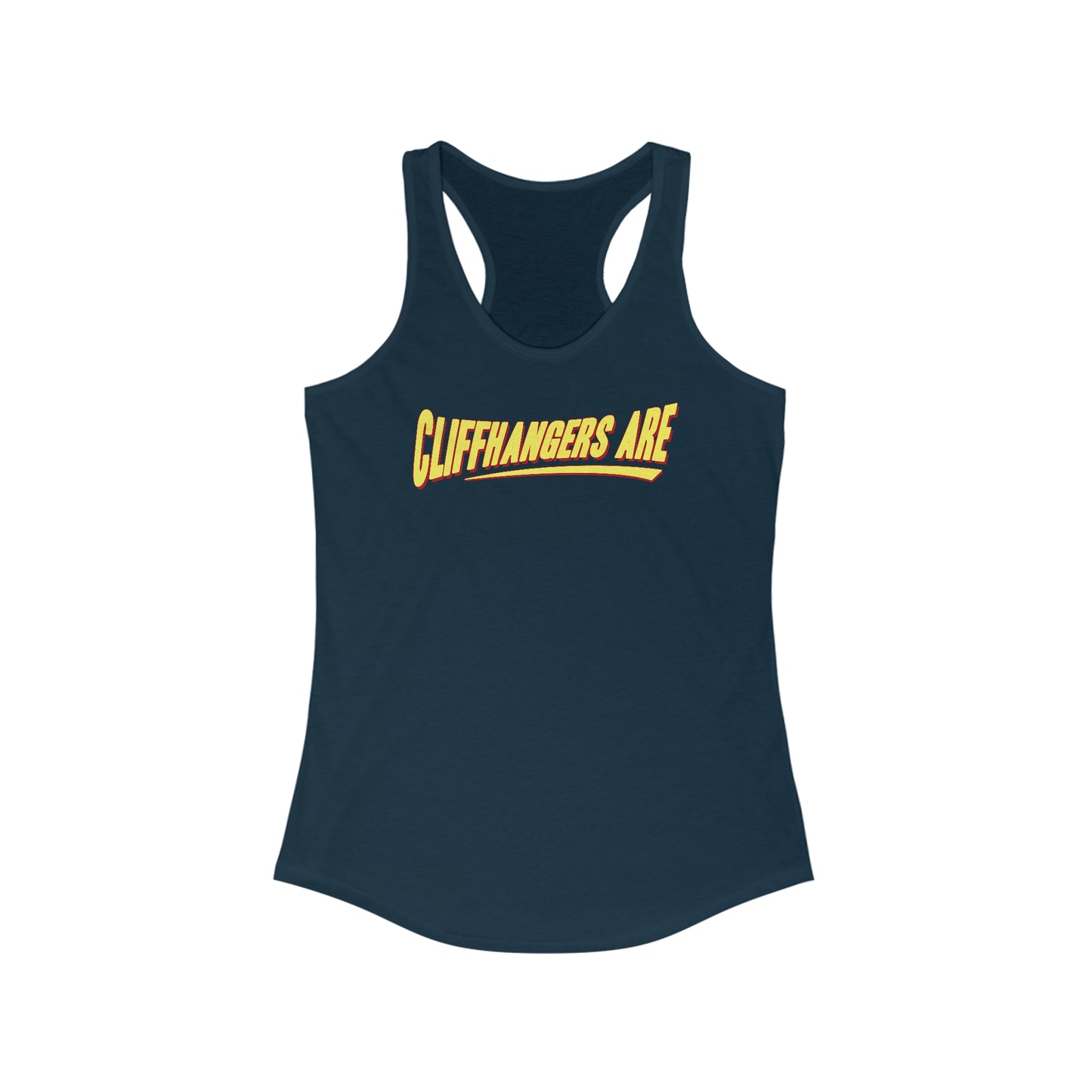 Cliffhangers Are  - Women’s Racerback Tank