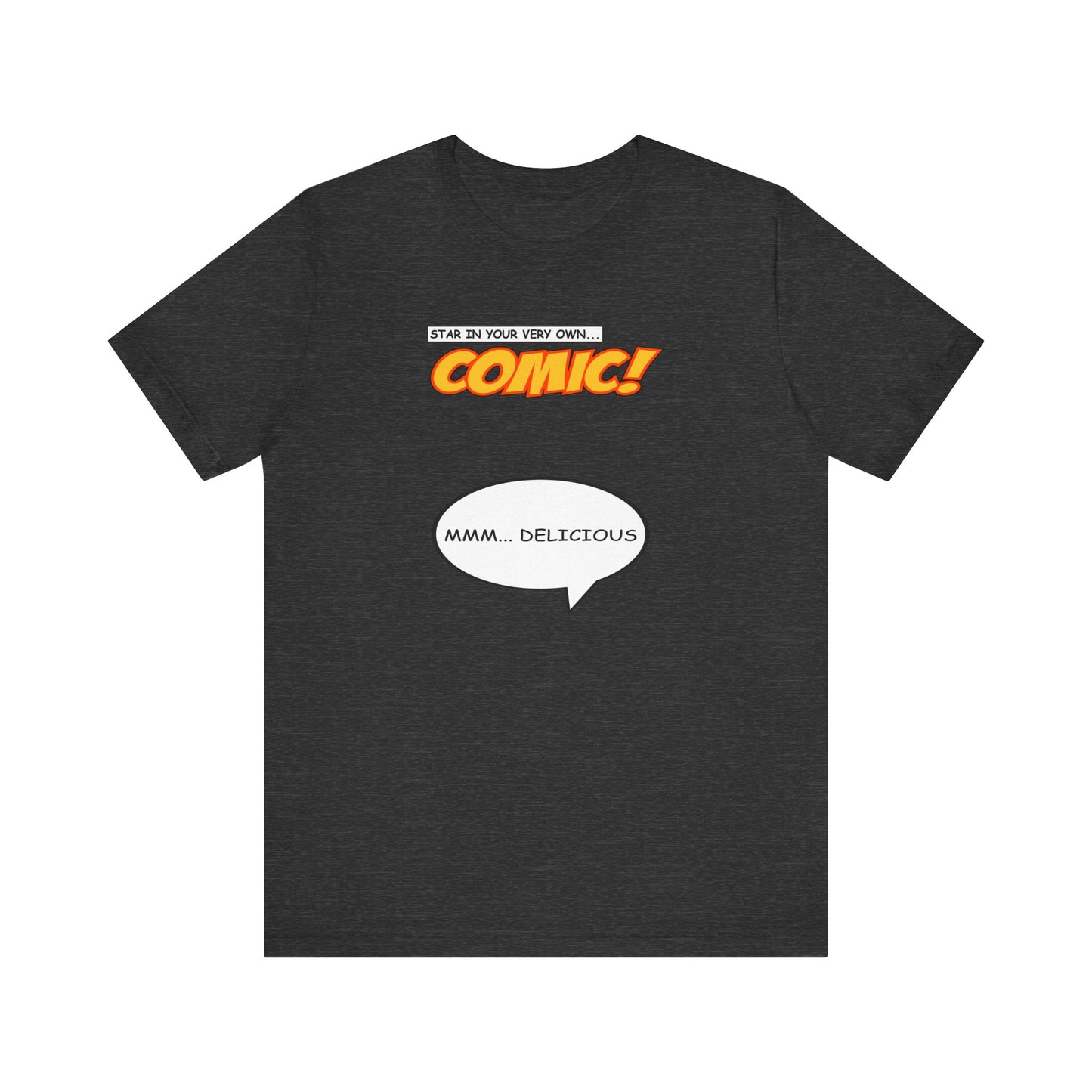 Star In Your Very Own Comic (Mmm... Delicious) - Men's T-Shirt