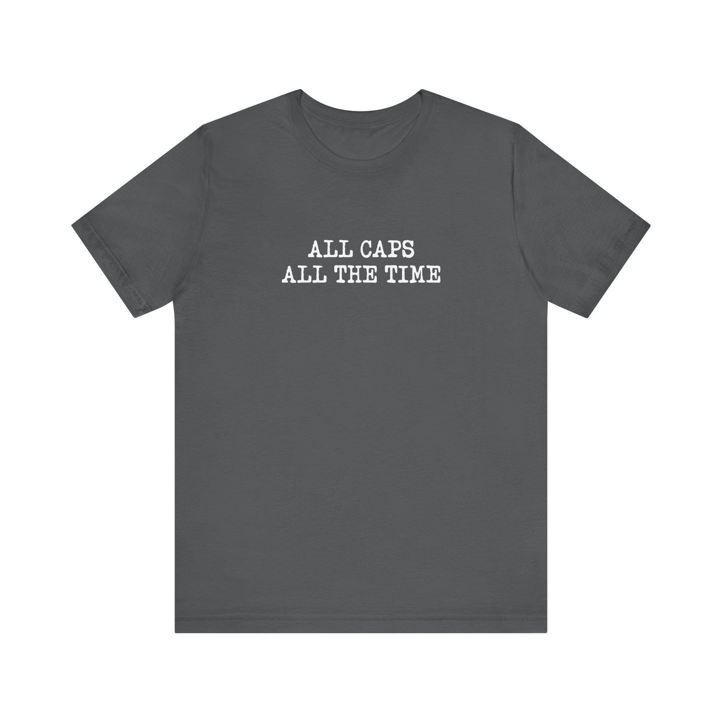 All Caps All The Time  - Men's T-Shirt