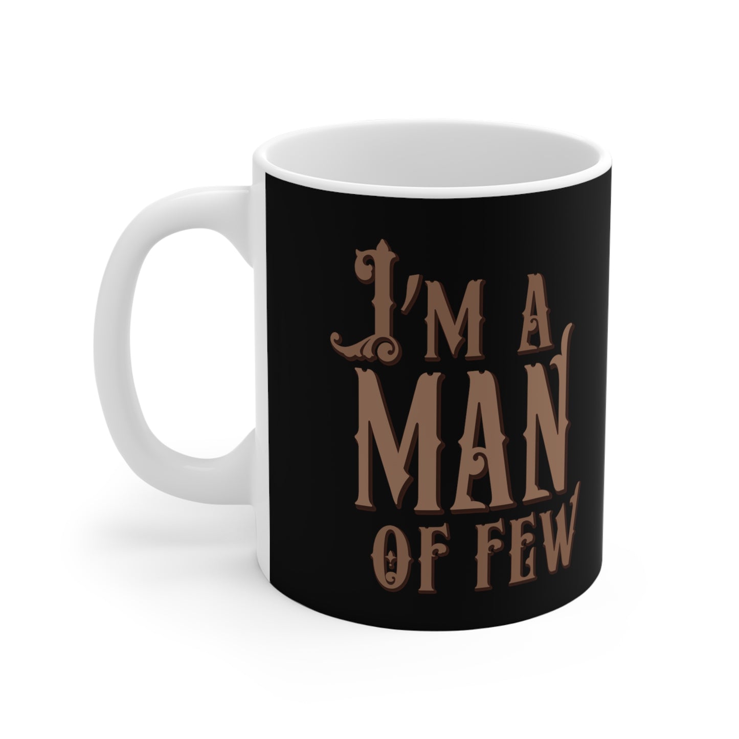 I'm A Man Of Few - Mug