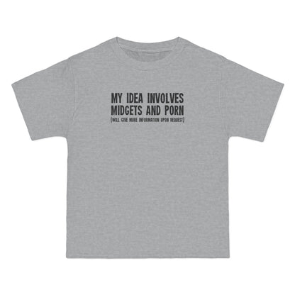 My Idea Involves Midgets And Porn (Will Give More Information Upon Request) - Men's Heavyweight T-Shirt