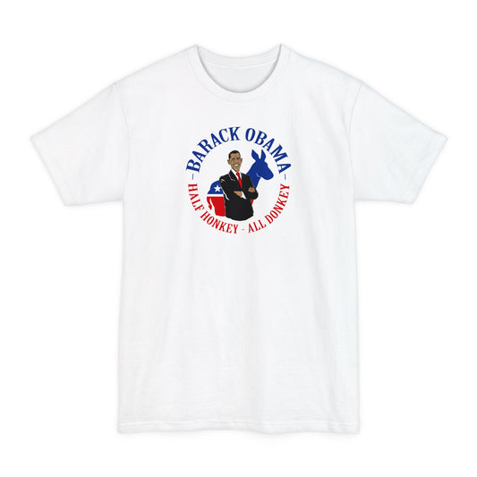 Barack Obama - Half Honkey All Donkey - Men's Tall T-Shirt