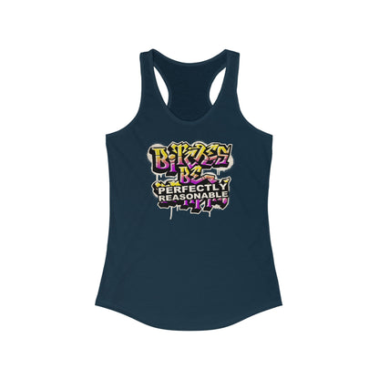 Bitches Be Perfectly Reasonable - Women's Racerback Tank