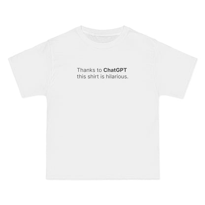 Thanks To Chatgpt This Shirt Is Hilarious. - Men's Heavyweight T-Shirt