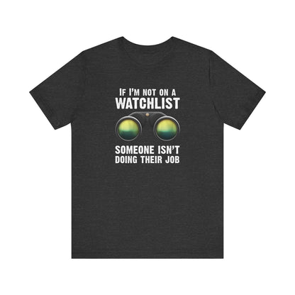 If I'm Not On A Watchlist - Men's T-Shirt