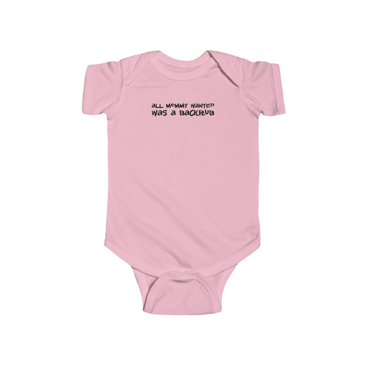 All Mommy Wanted Was A Backrub - Baby Onesie