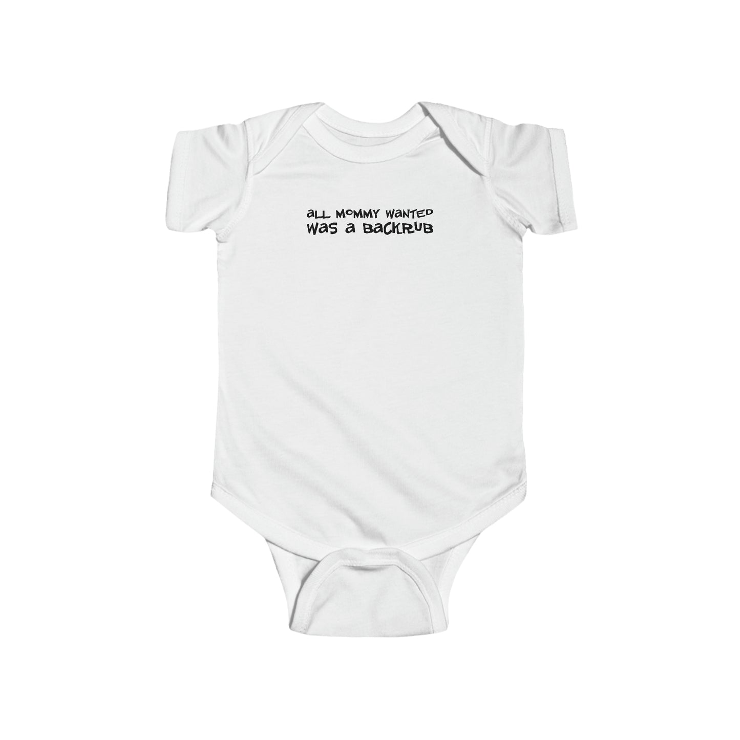 All Mommy Wanted Was A Backrub - Baby Onesie