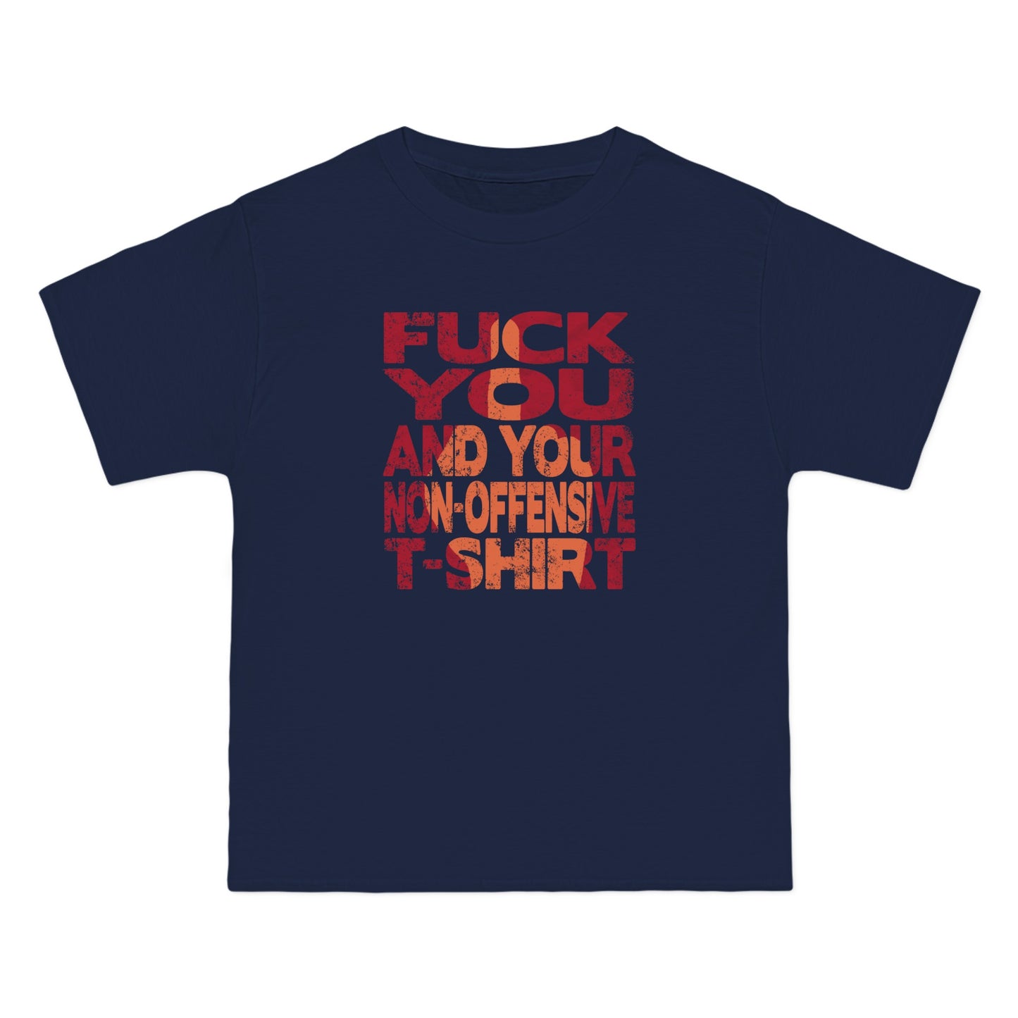 Fuck You And Your Non-Offensive T-Shirt - Men's Heavyweight T-Shirt