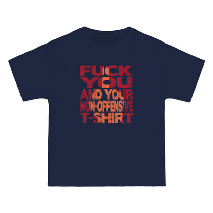 Fuck You And Your Non-Offensive T-Shirt - Men's Heavyweight T-Shirt