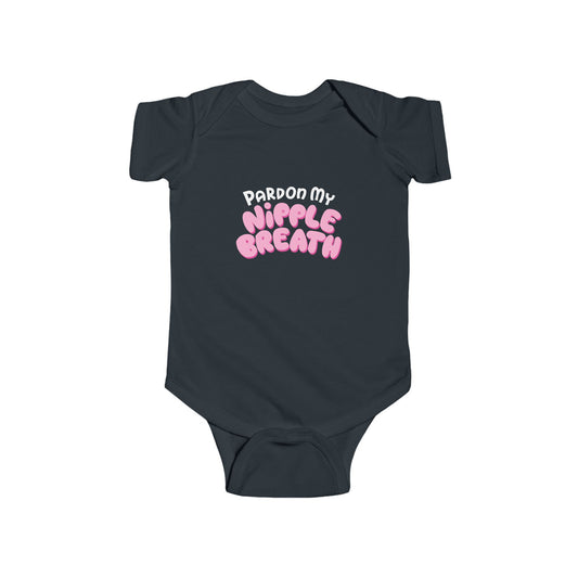 Pardon My Nipple Breath - Baby Onesie