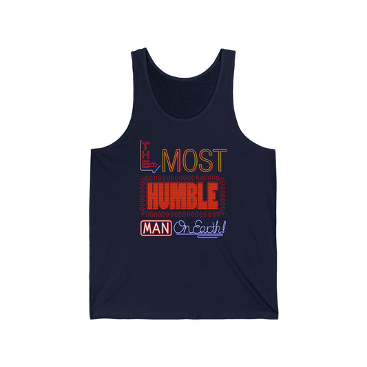 The Most Humble Man On Earth - Unisex Tank