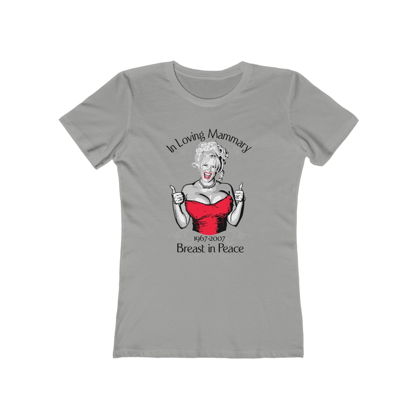 (Anna Nicole Mammarial T-Shirt) In Loving Mammary - Breast In Peace - Women’s T-Shirt