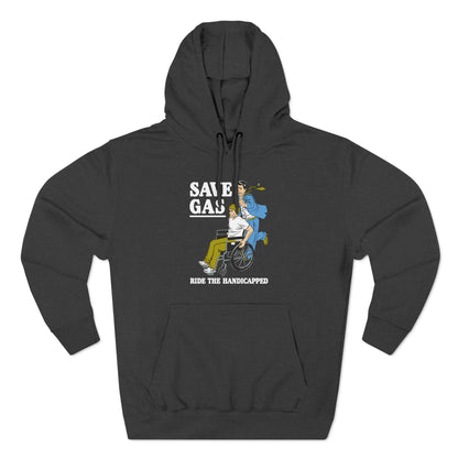 Save Gas - Ride The Handicapped - Hoodie