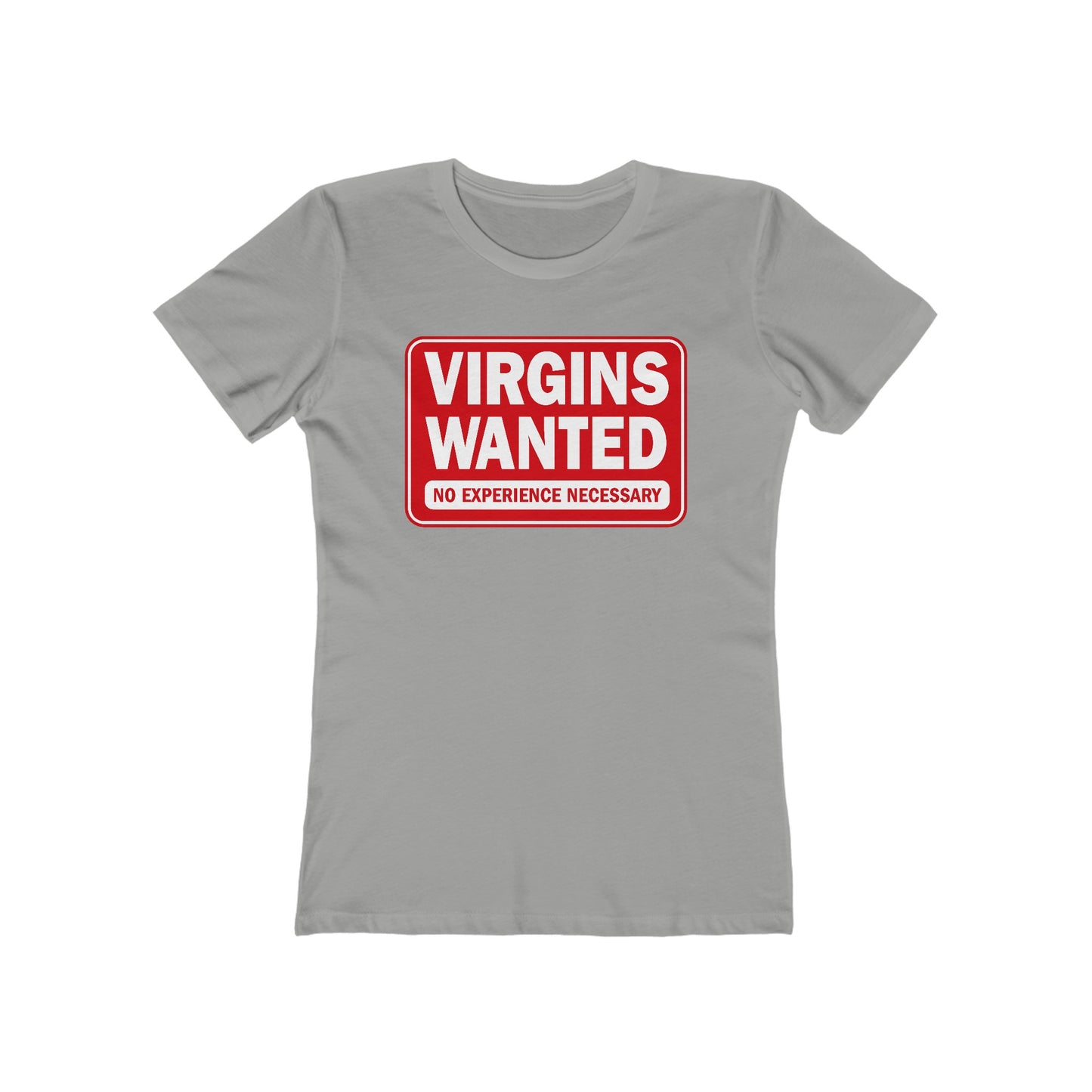 Virgins Wanted No Experience Necessary - Women’s T-Shirt