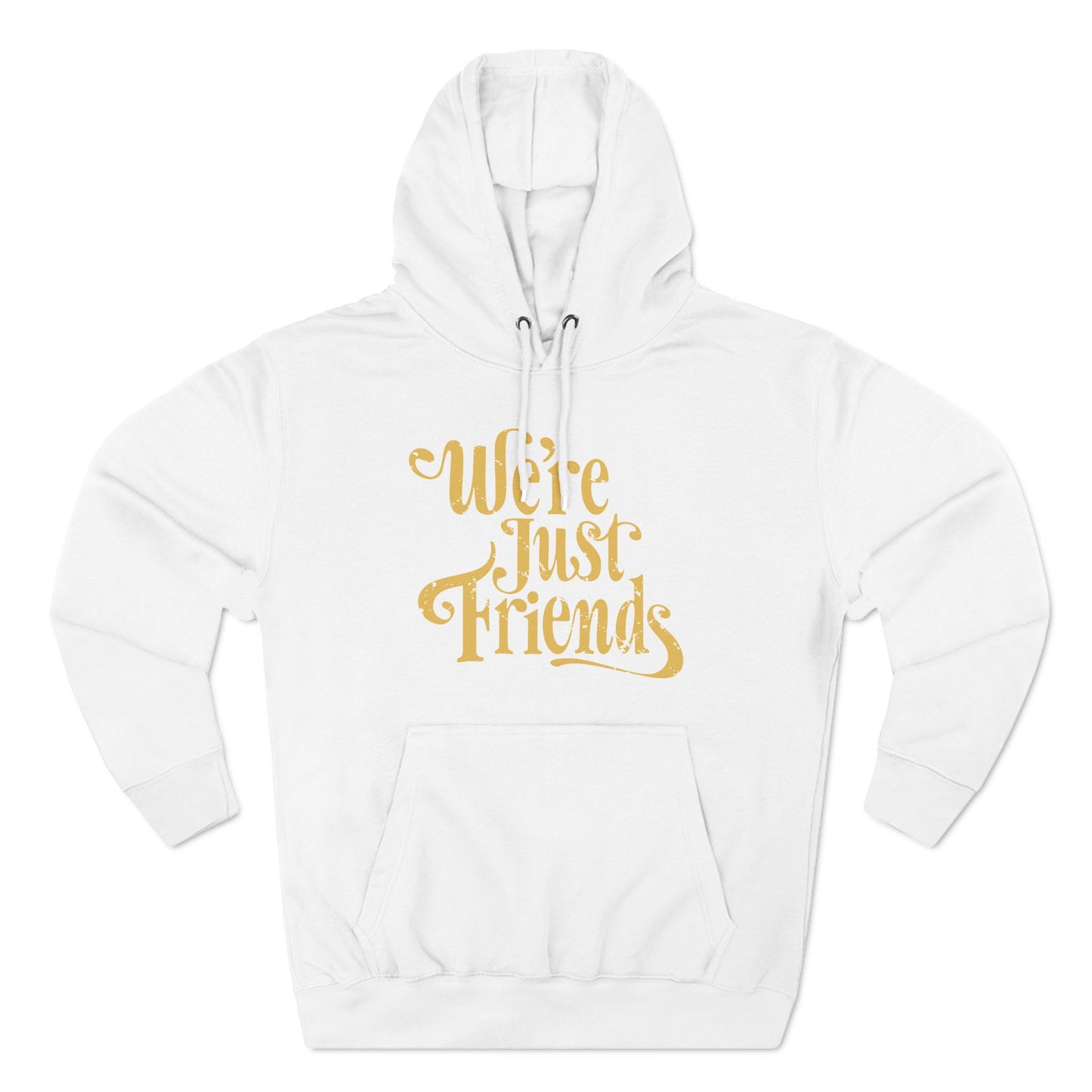 We're Just Friends - Hoodie