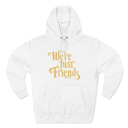 We're Just Friends - Hoodie