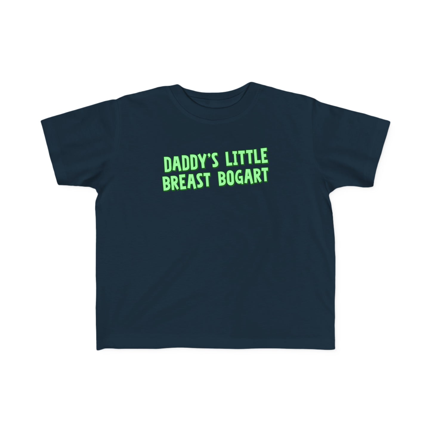 Daddy's Little Breast Bogart - Toddler T-Shirt