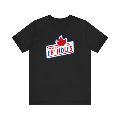 Canadians Are Eh'Holes - Men's T-Shirt