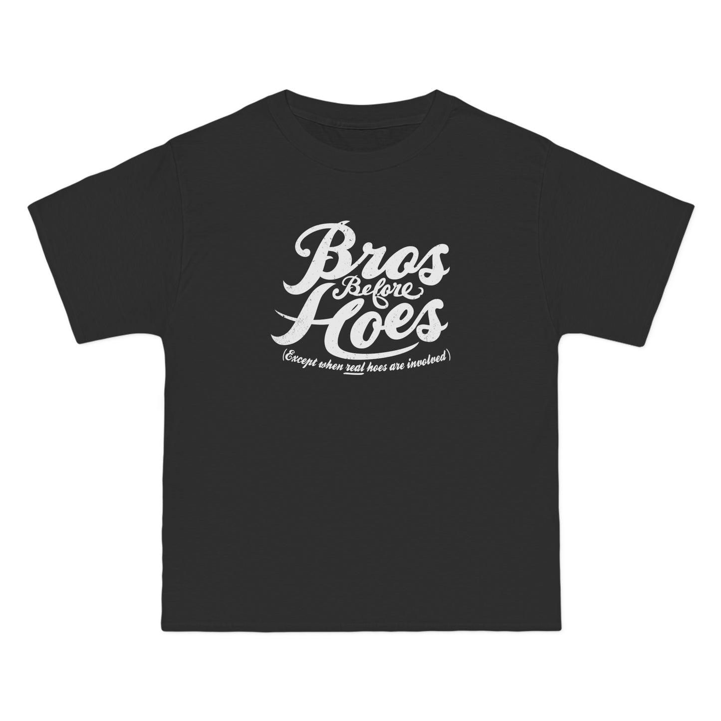 Bros Before Hoes (Except When Real Hoes Are Involved) - Men's Heavyweight T-Shirt