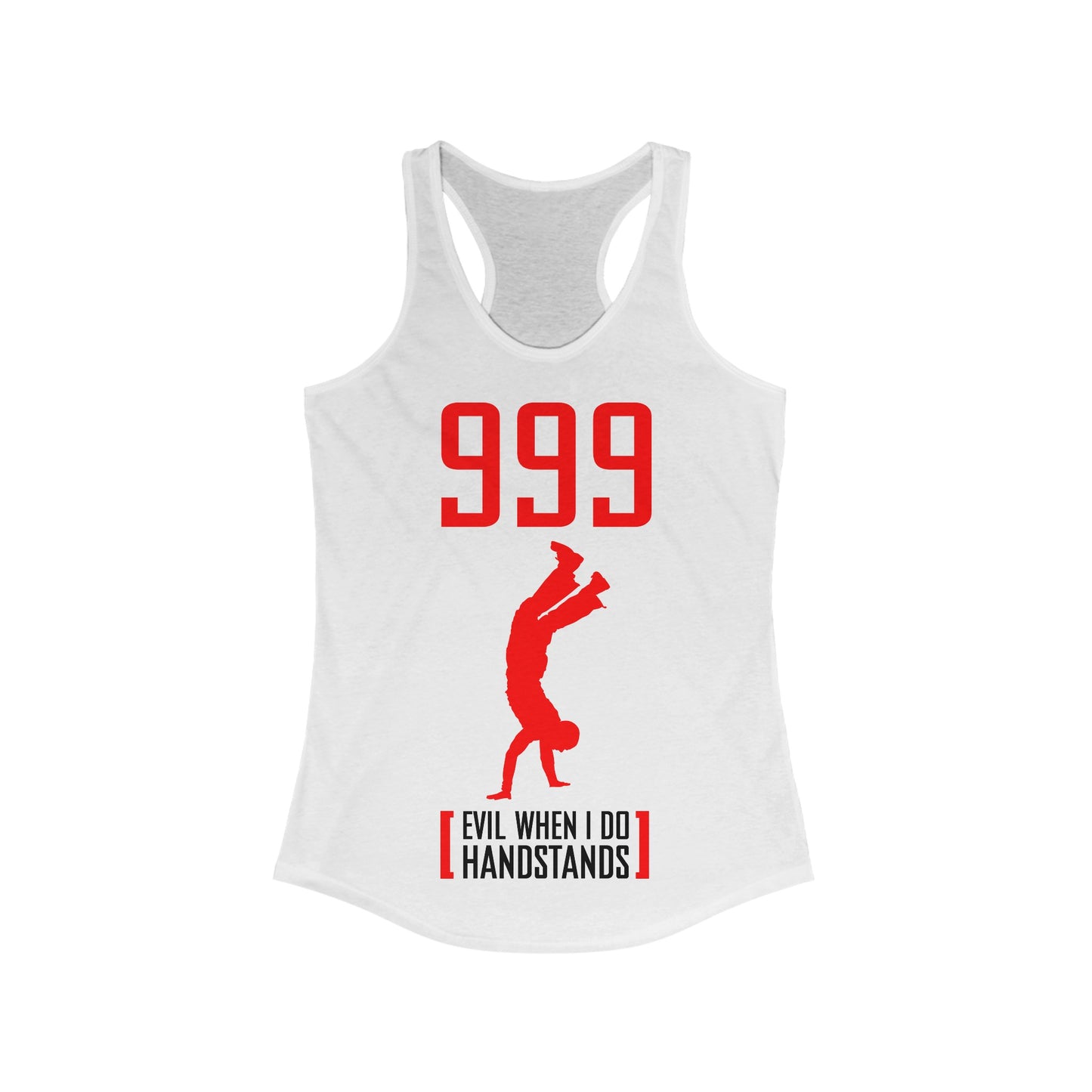 999 - Evil When I Do Handstands  - Women’s Racerback Tank