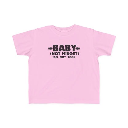 Baby - Not Midget (Do Not Toss)  - Toddler T-Shirt