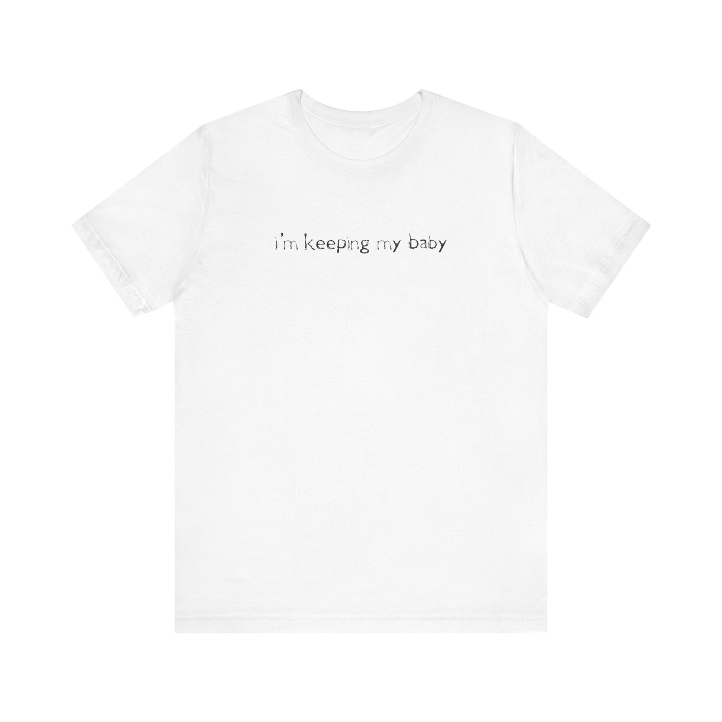 I'm Keeping My Baby - Men's T-Shirt