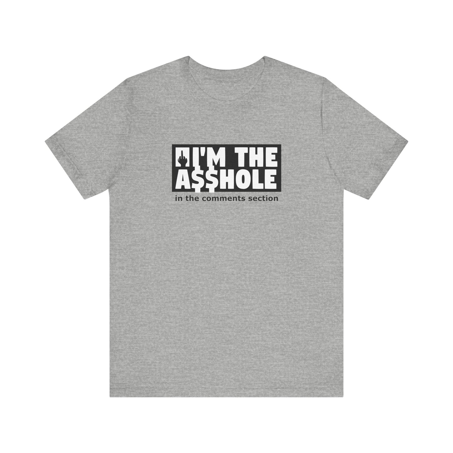 I'm The Asshole In The Comments Section - Men's T-Shirt