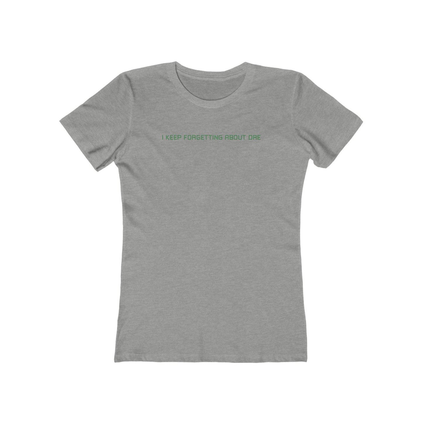 I Keep Forgetting About Dre - Women’s T-Shirt