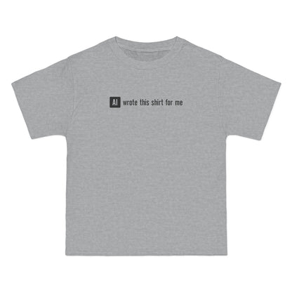 Ai Wrote This Shirt For Me - Men's Heavyweight T-Shirt