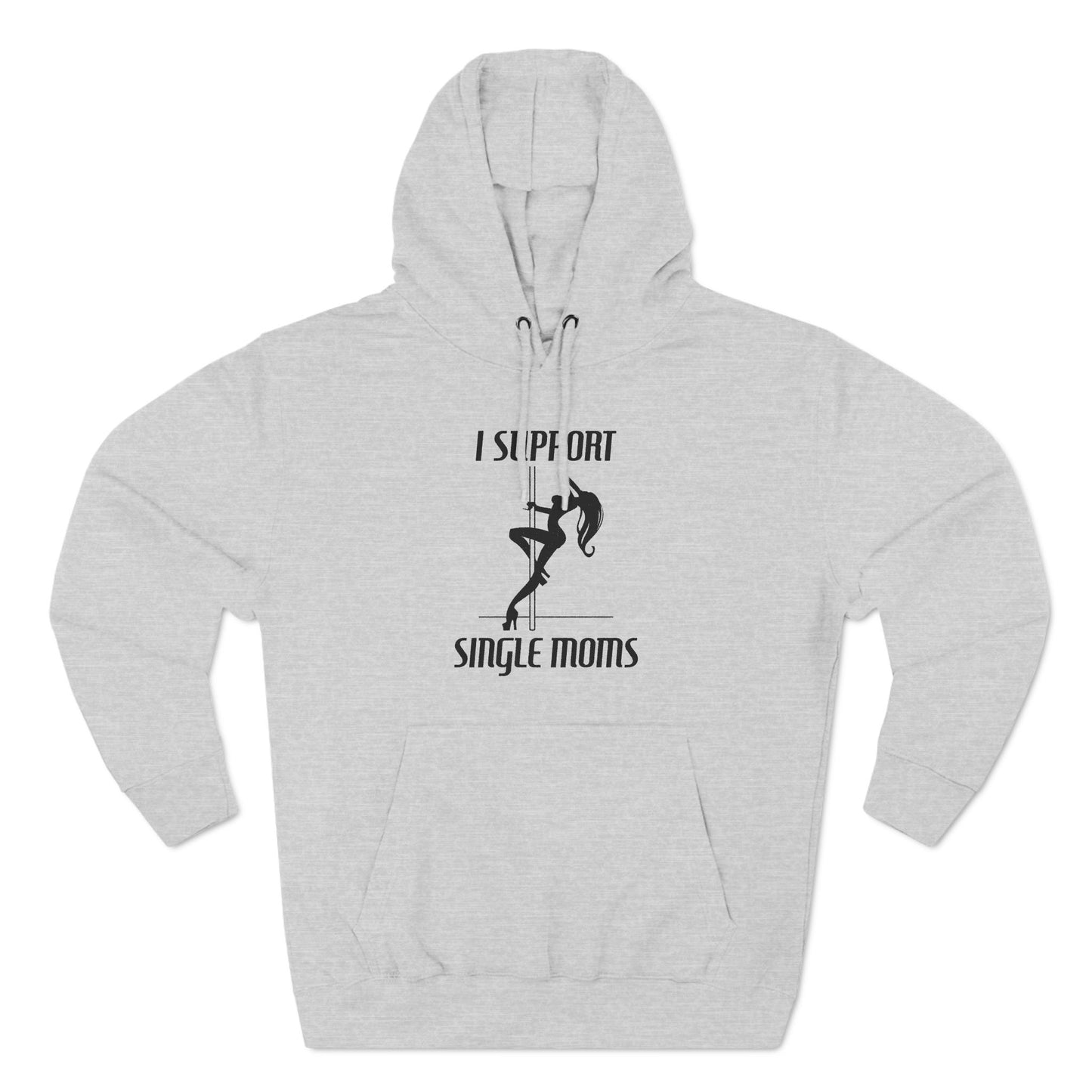 I Support Single Moms - Hoodie