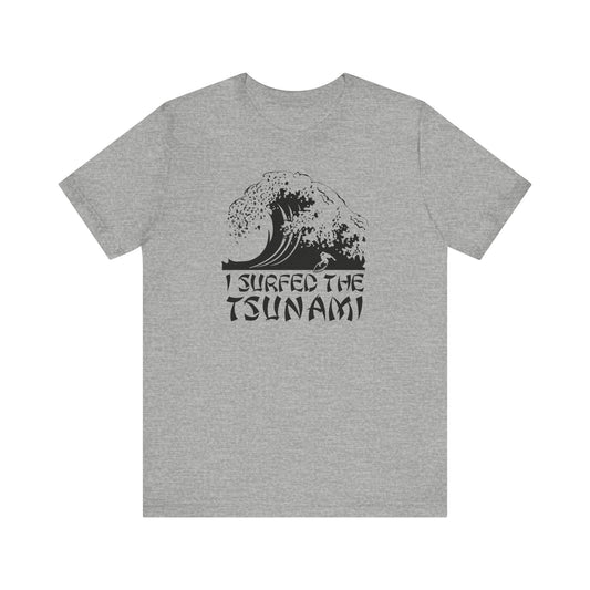 I Surfed The Tsunami - Men's T-Shirt