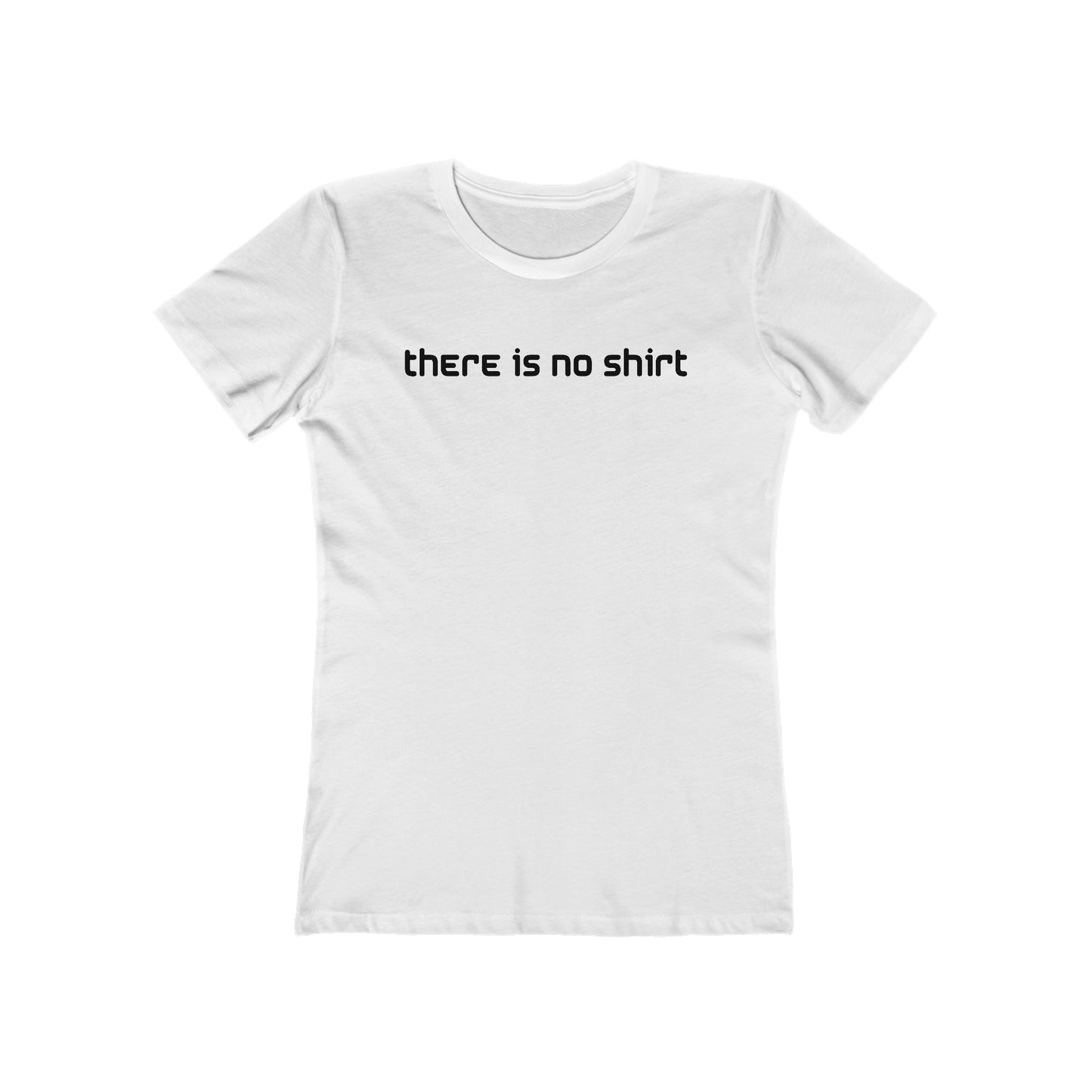 There Is No Shirt - Women’s T-Shirt