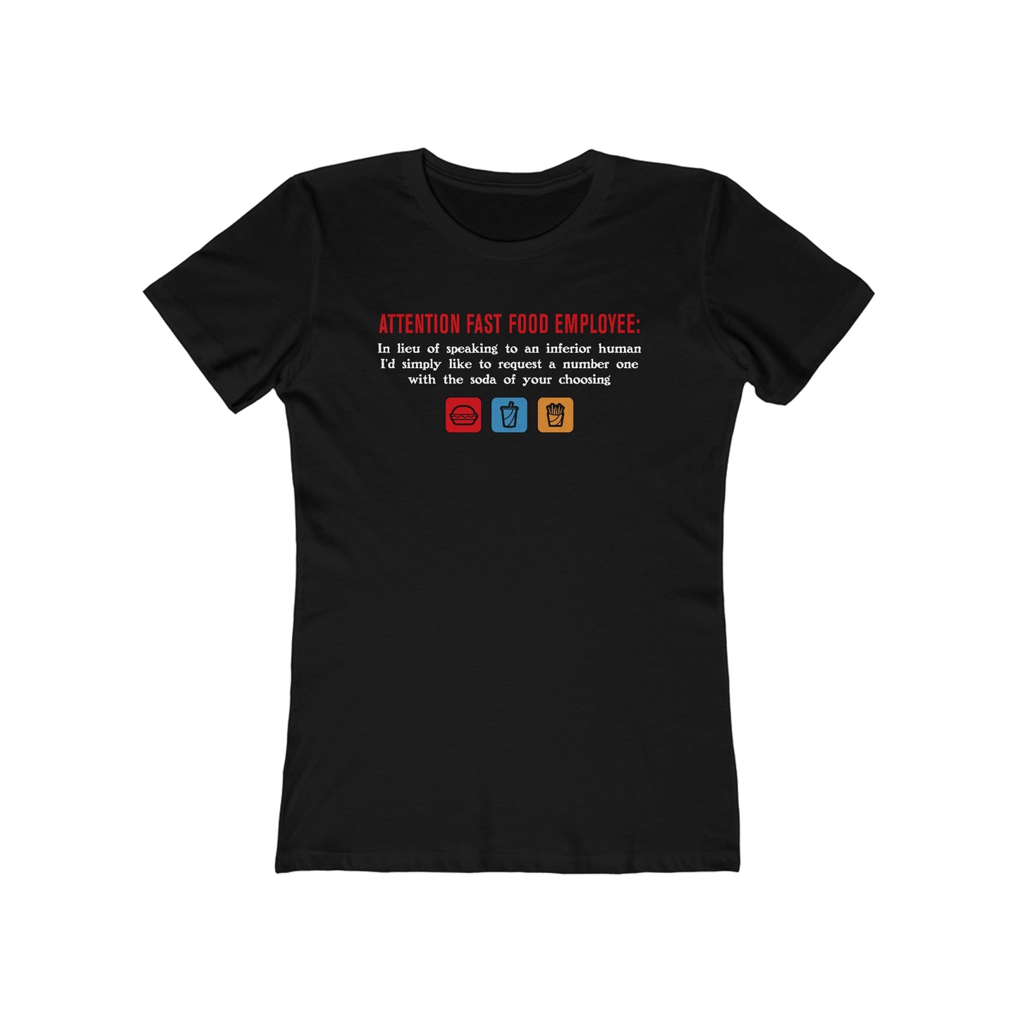 Attention Fast Food Employee - Women’s T-Shirt