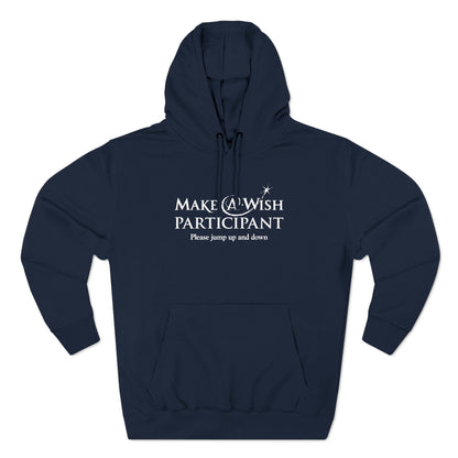 Make A Wish Participant Please Jump Up And Down - Hoodie