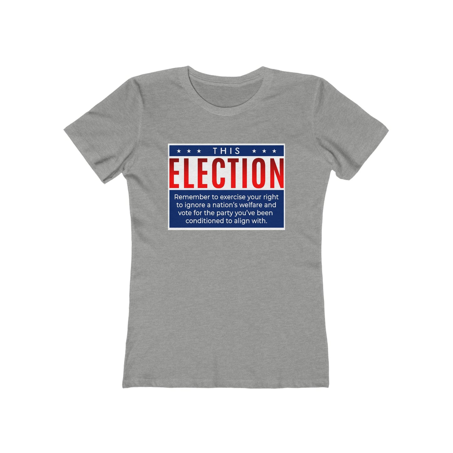 This Election Remember To Exercise Your Right - Women's T-Shirt