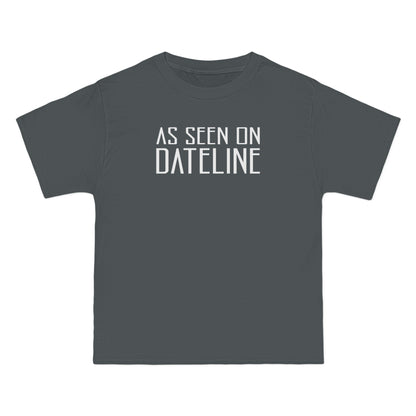 As Seen On Dateline - Men's Heavyweight T-Shirt