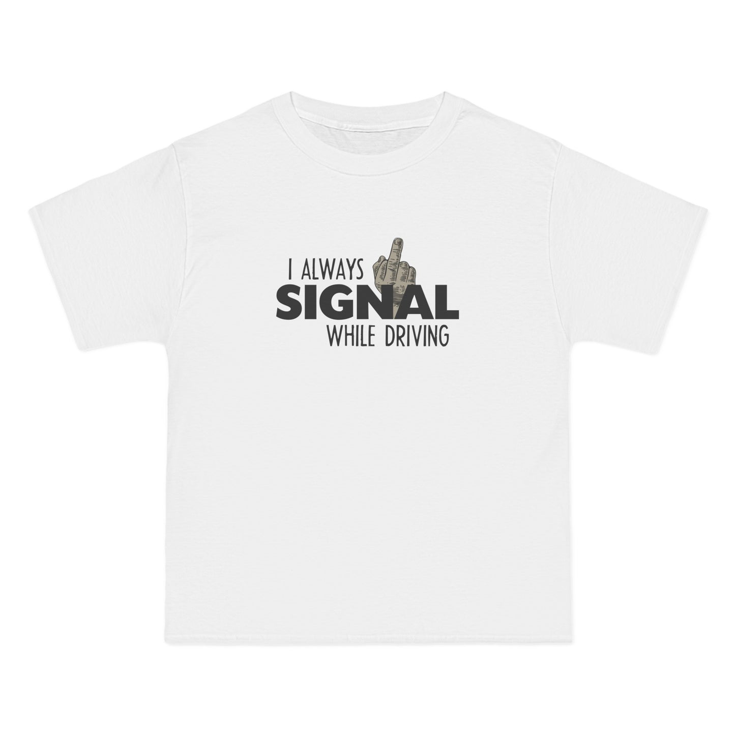 I Always Signal While Driving - Men's Heavyweight T-Shirt