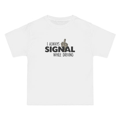 I Always Signal While Driving - Men's Heavyweight T-Shirt