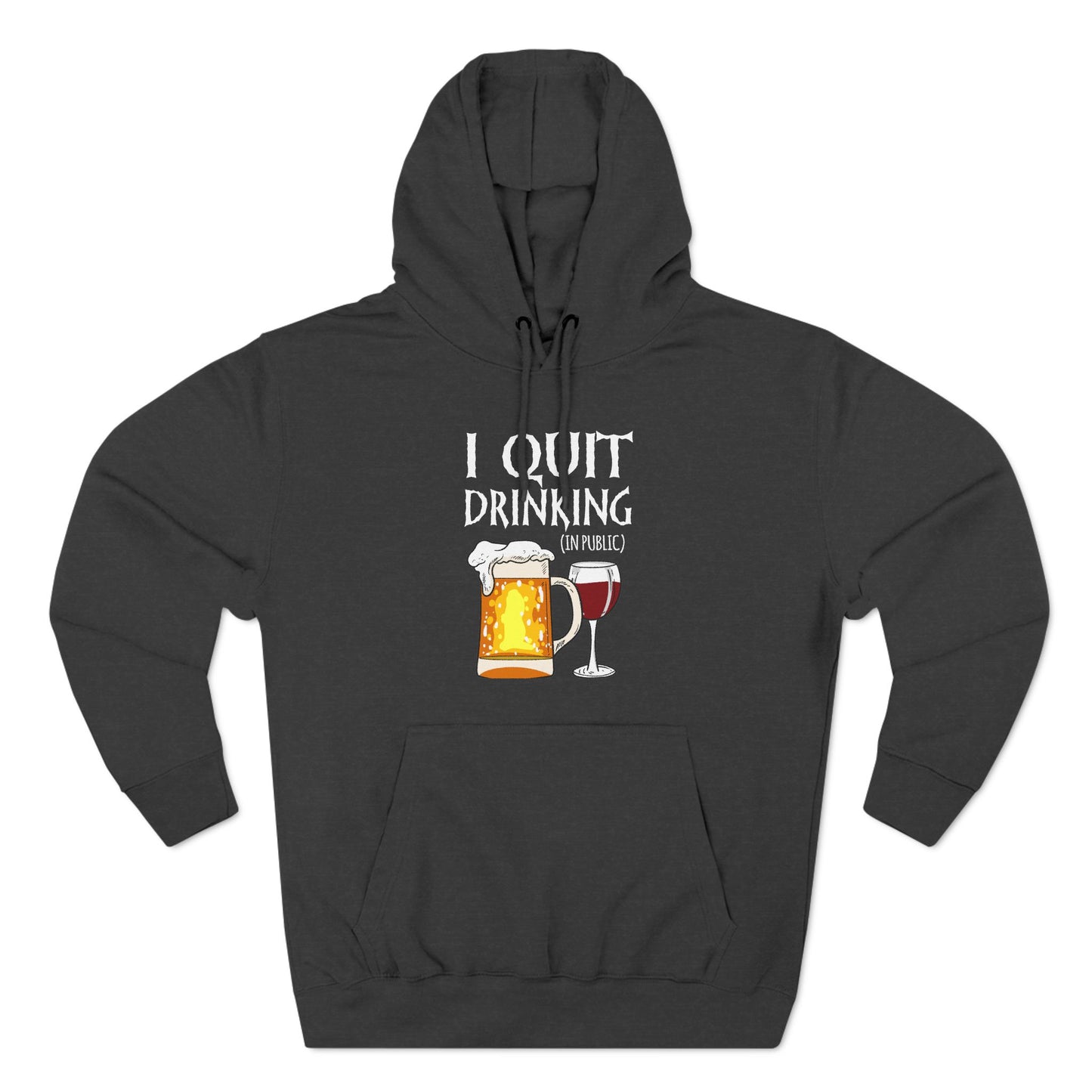 I Quit Drinking (In Public) - Hoodie