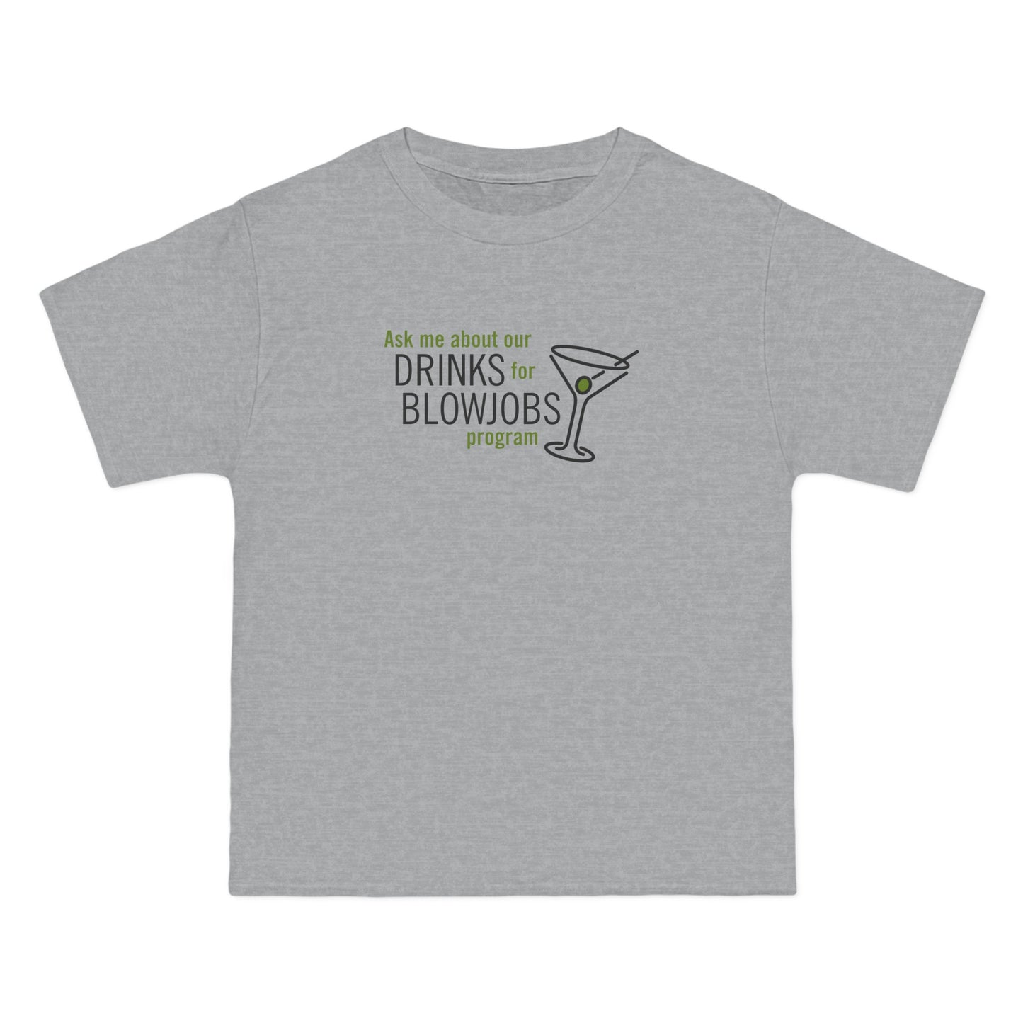 Ask Me About Our Drinks For Blowjobs Program - Men's Heavyweight T-Shirt