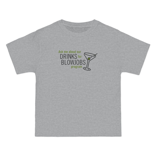 Ask Me About Our Drinks For Blowjobs Program - Men's Heavyweight T-Shirt