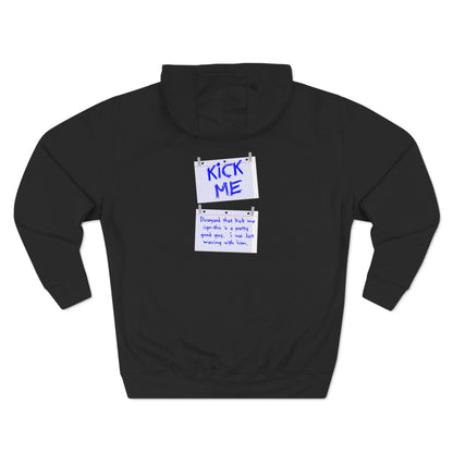 Kick Me - Disregard That Kick Me Sign - Hoodie