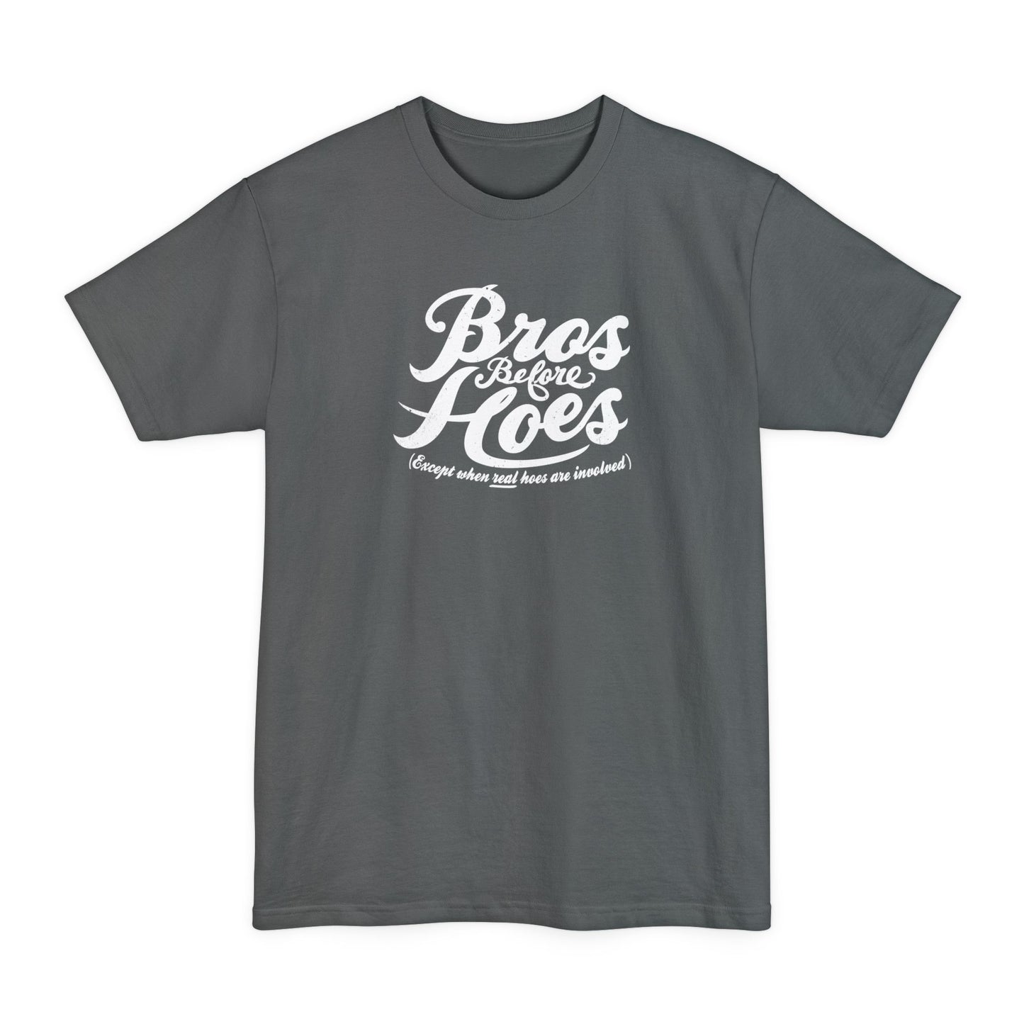 Bros Before Hoes (Except When Real Hoes Are Involved) - Men's Tall T-Shirt