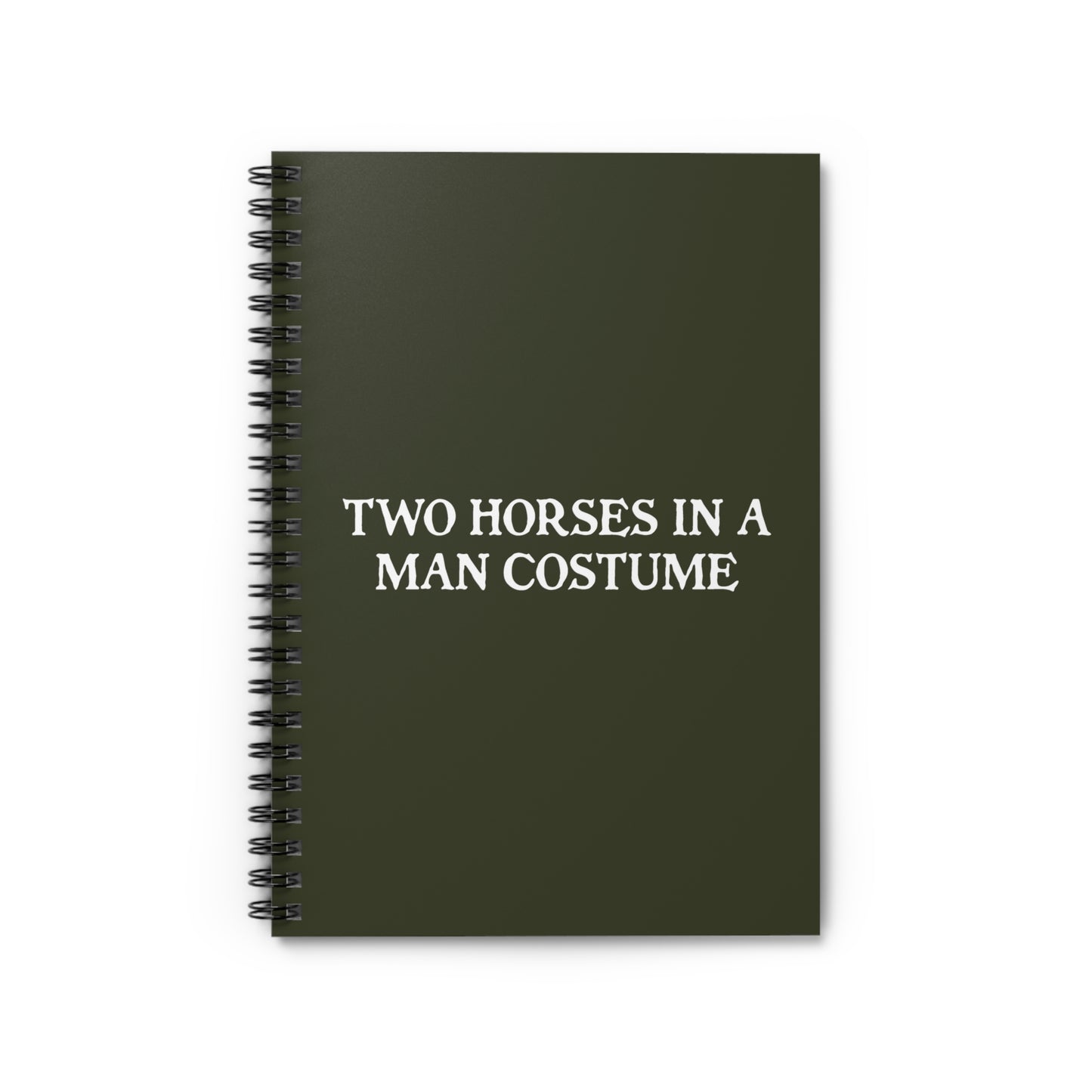 Two Horses In A Man Costume - Spiral Notebook