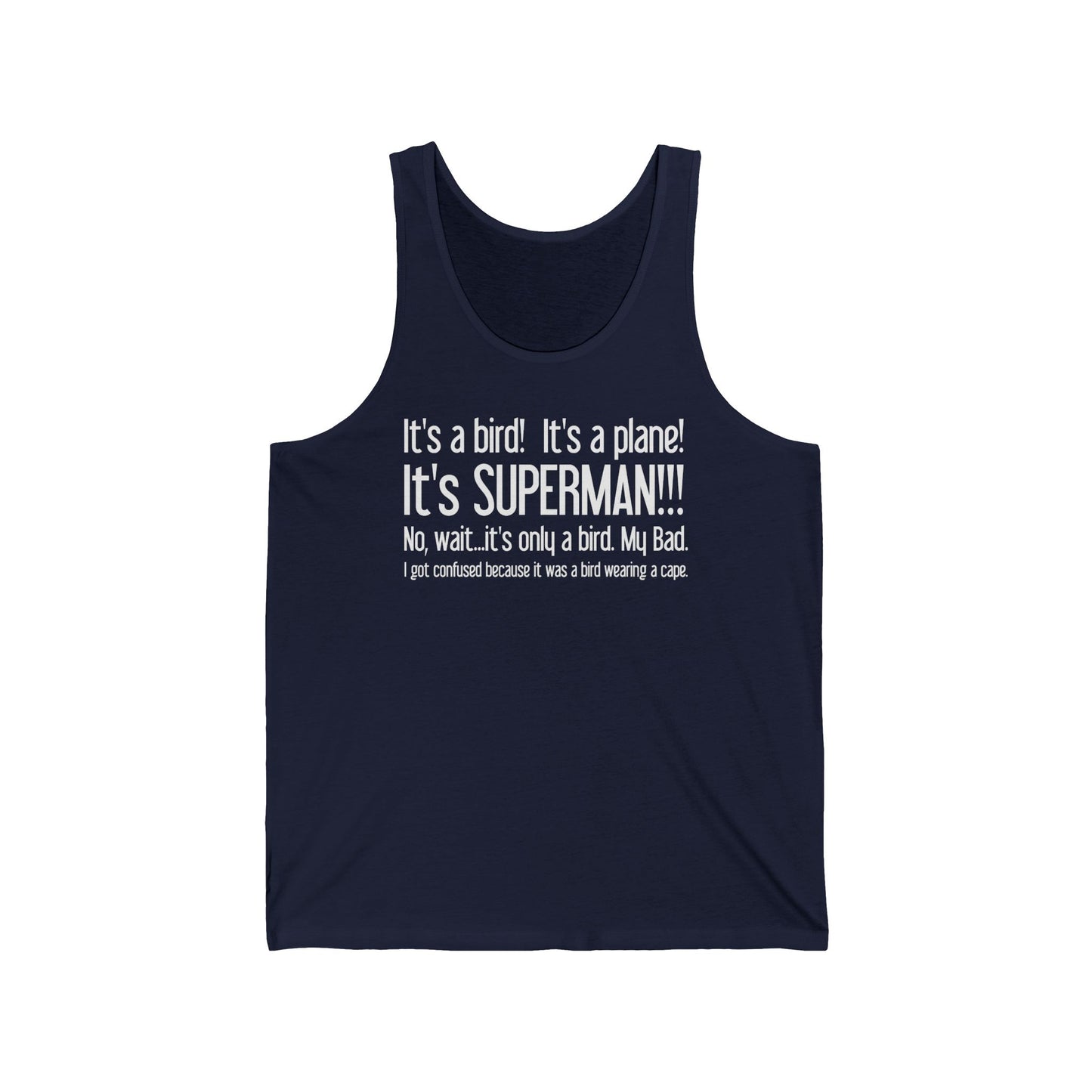 It's A Bird! It's A Plane! It's Superman!!! - Unisex Tank