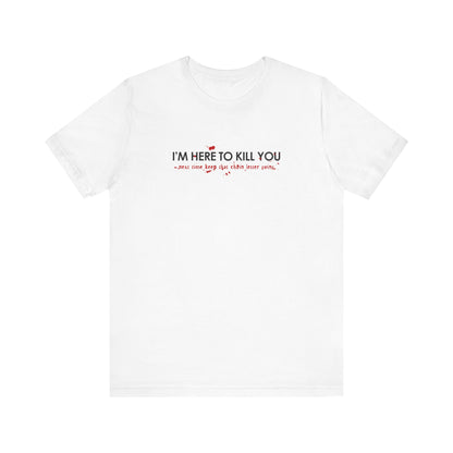 I'm Here To Kill You - Next Time Keep That Chain Letter Going - Men's T-Shirt